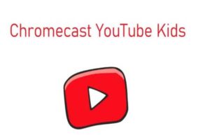 Lee más sobre el artículo Cómo Trasmitir Youtube Kids a Chromecast y a tu TV